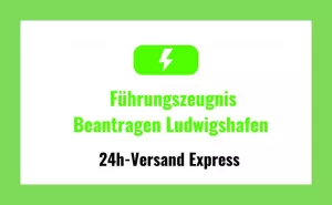 Führungszeugnis in Ludwigshafen Beantragen Online